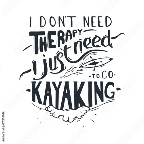 Lettering of kayaking quote. Rafting banner. Vector illustration.