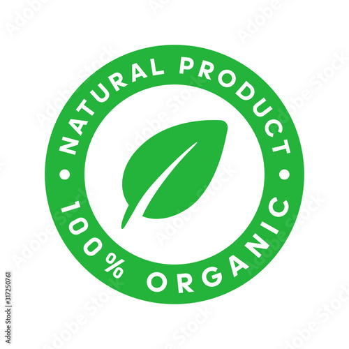 Natural product organic 100 percent green sticker with leaf in center. Design element for packaging design and promotional material. Vector illustration.