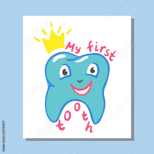 My first tooth lettering phrase. One tooth in cartoon style.Hand drawn Vector