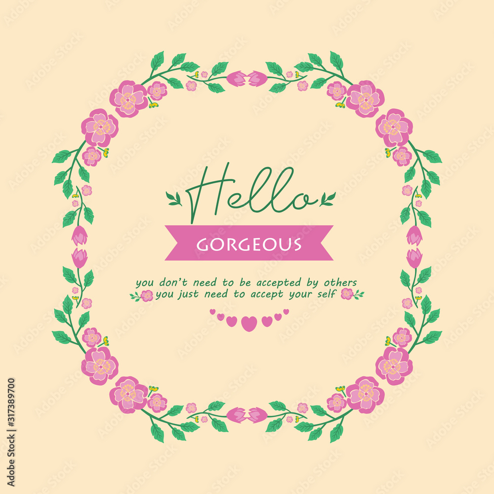 Beautiful frame design with ornate leaf and floral, for hello gorgeous card design. Vector