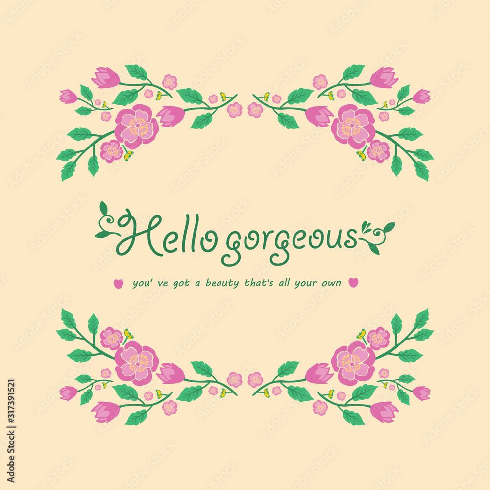 Cute Decor of leaf and floral frame, for hello gorgeous card design. Vector