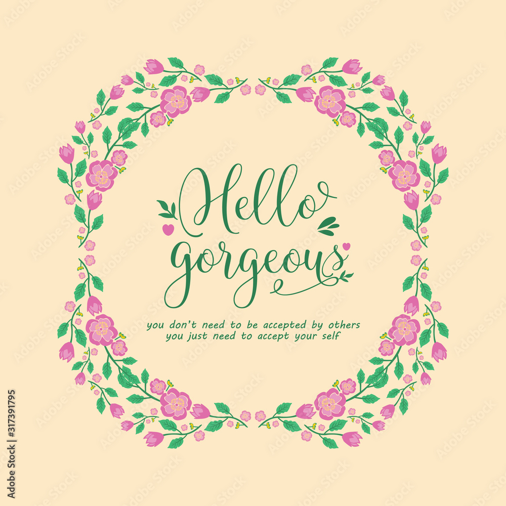 Cute Decor of leaf and floral frame, for hello gorgeous card design. Vector