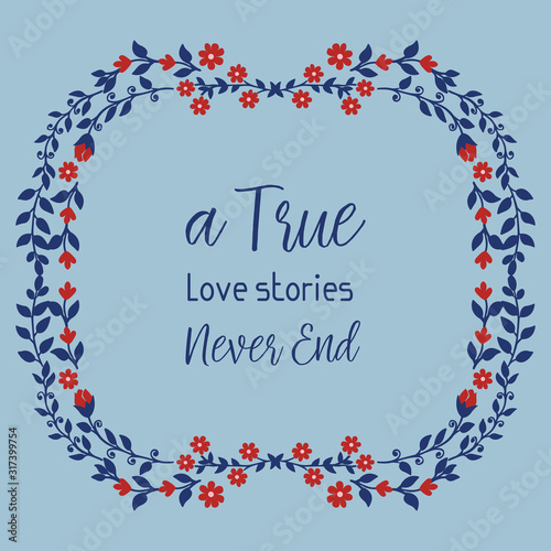 True love Template card design, with beautiful of leaf and red floral frame. Vector