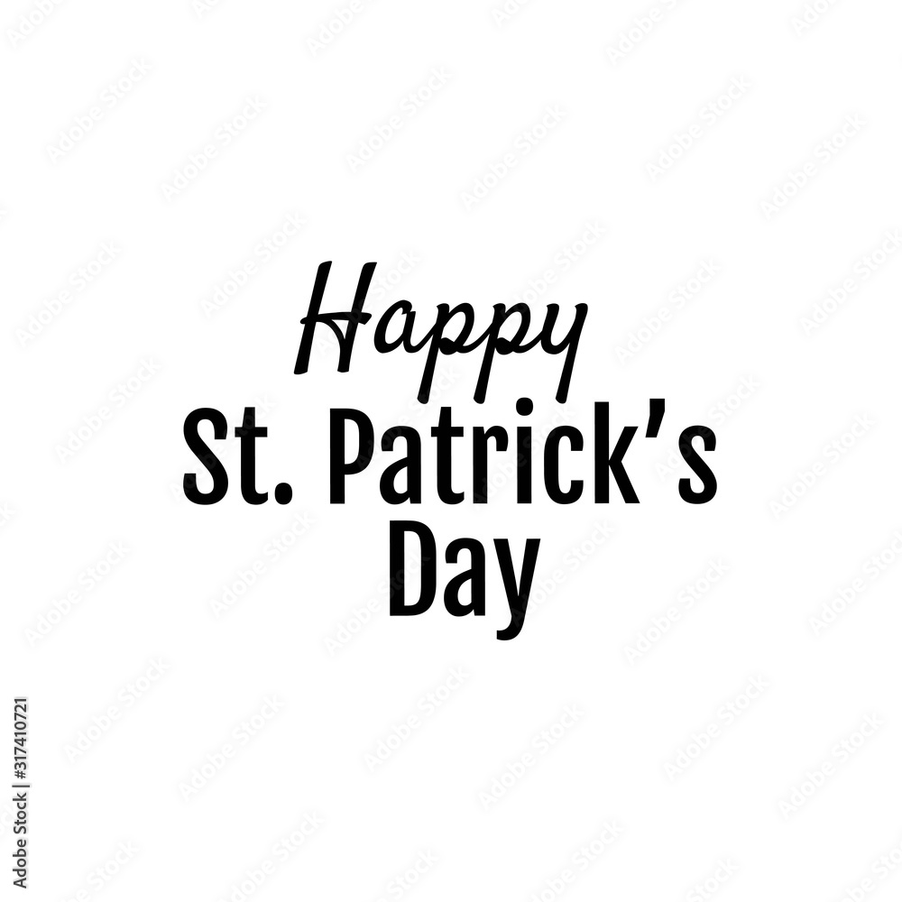 Happy Patricks Day greeting. Black script on white background. Greeting card text. Graphic banner for Irish holiday. Vector Happy Patricks Day greeting. Black script on white background. Greeting card text. Graphic banner for Irish holiday. Vector