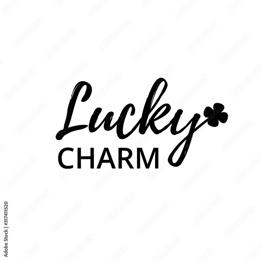 Lucky charm. Patricks Day guote. Black script on white background. Greeting card text. Graphic banner for Irish holiday. Vector