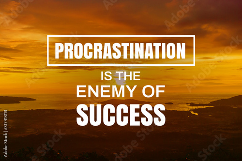 Inspirational and Motivational Quote. Procrastination is The Enemy of Success. Sunset Background.