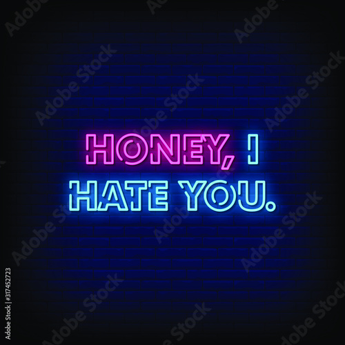 Fotografie, Obraz Honey, I Hate You Neon Signs Style Text Vector