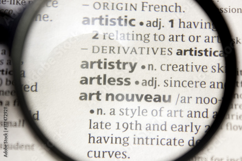 Artistry, artless and art nouveau word or phrase in a dictionary.