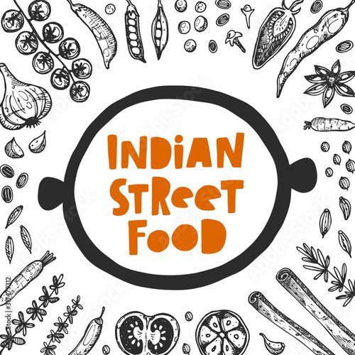 Indian street food. Hand-lettering phrase. Ink vector illustration for menu, poster, cafe, bar, festival, farmers market, restaurant, business, shop, store, culinary, banner, card, sticker