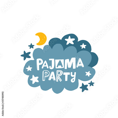 Pajama party hand drawn illustration with typography. Stars and clouds stickers with stylized lettering. Home disco evening. Sleepover costume party announcing poster design element