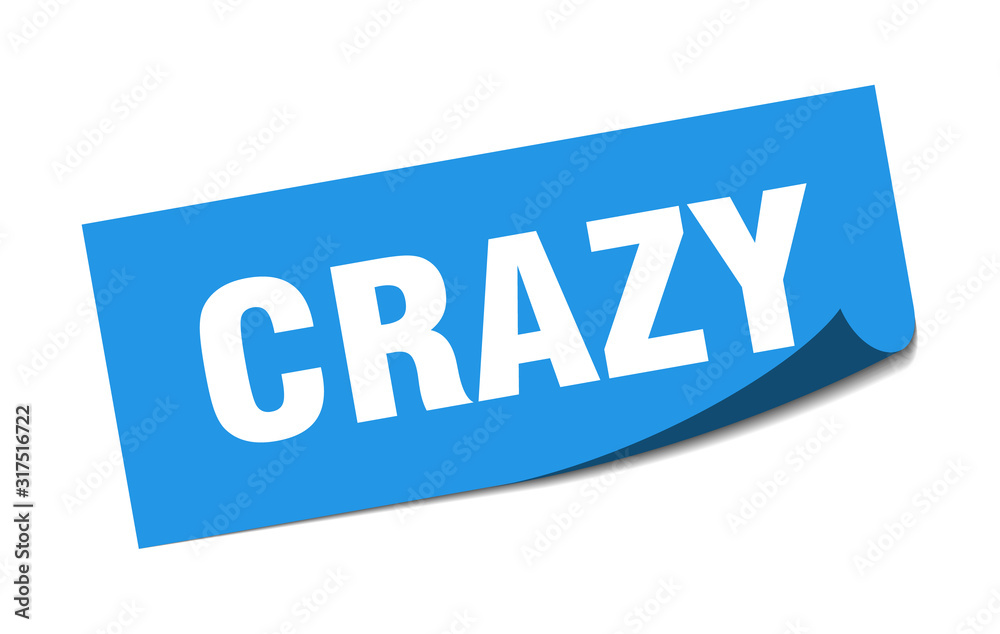 crazy sticker. crazy square sign. crazy. peeler crazy sticker. crazy square sign. crazy. peeler