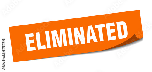 eliminated sticker. eliminated square sign. eliminated. peeler