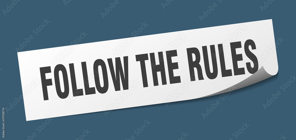follow the rules sticker. follow the rules square sign. follow the rules. peeler