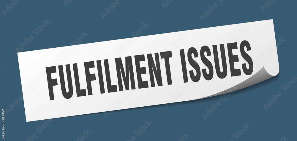 fulfilment issues sticker. fulfilment issues square sign. fulfilment issues. peeler