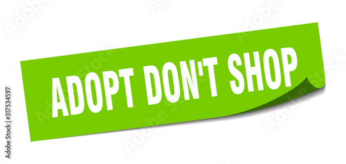 adopt don't shop sticker. adopt don't shop square sign. adopt don't shop. peeler