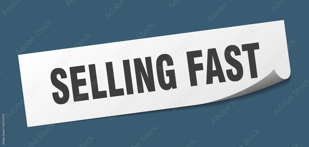 selling fast sticker. selling fast square sign. selling fast. peeler