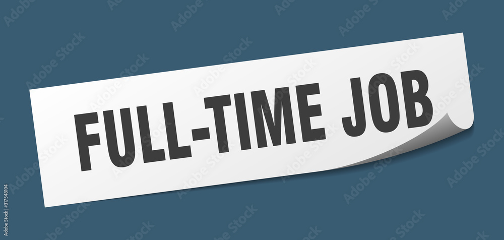 full-time job sticker. full-time job square sign. full-time job. peeler