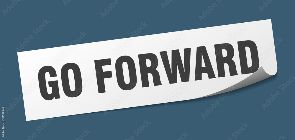 go forward sticker. go forward square sign. go forward. peeler