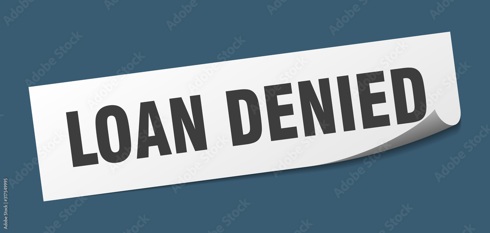 loan denied sticker. loan denied square sign. loan denied. peeler