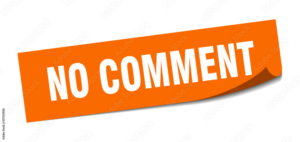 no comment sticker. no comment square sign. no comment. peeler no comment sticker. no comment square sign. no comment. peeler