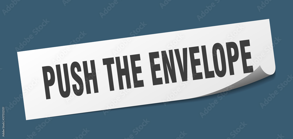 push the envelope sticker. push the envelope square sign. push the envelope. peeler