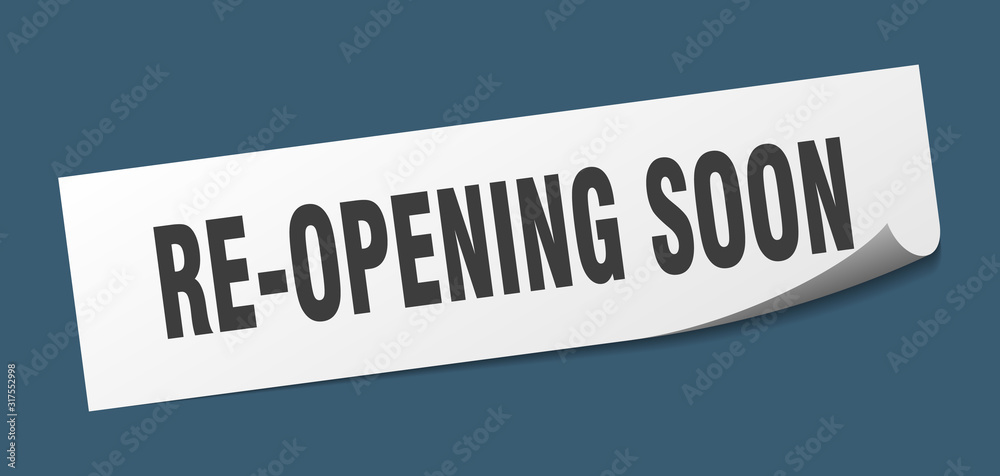 re-opening soon sticker. re-opening soon square sign. re-opening soon. peeler