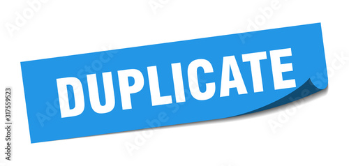 duplicate sticker. duplicate square sign. duplicate. peeler