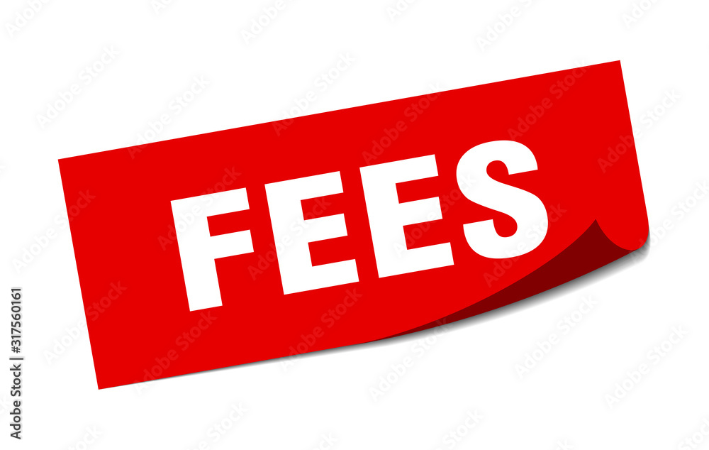 fees sticker. fees square sign. fees. peeler