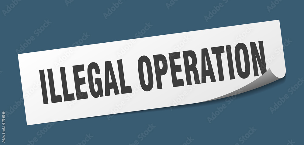 illegal operation sticker. illegal operation square sign. illegal operation. peeler illegal operation sticker. illegal operation square sign. illegal operation. peeler