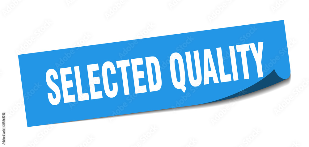 selected quality sticker. selected quality square sign. selected quality. peeler selected quality sticker. selected quality square sign. selected quality. peeler