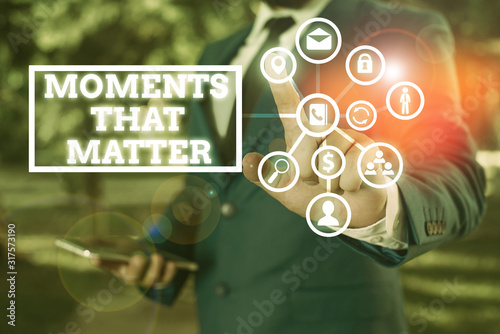 Word writing text Moments That Matter. Business photo showcasing Meaningful positive happy memorable important times