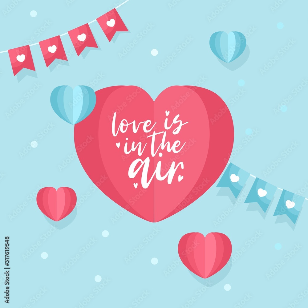 Cute Valentine s Day greeting card. Hand-lettering message Love is in the Air , paper hearts and garland. Romantic template for invitation, banner, poster.
