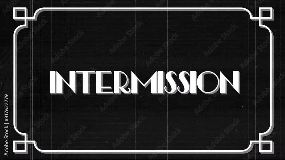 Movie screen saying Intermission.