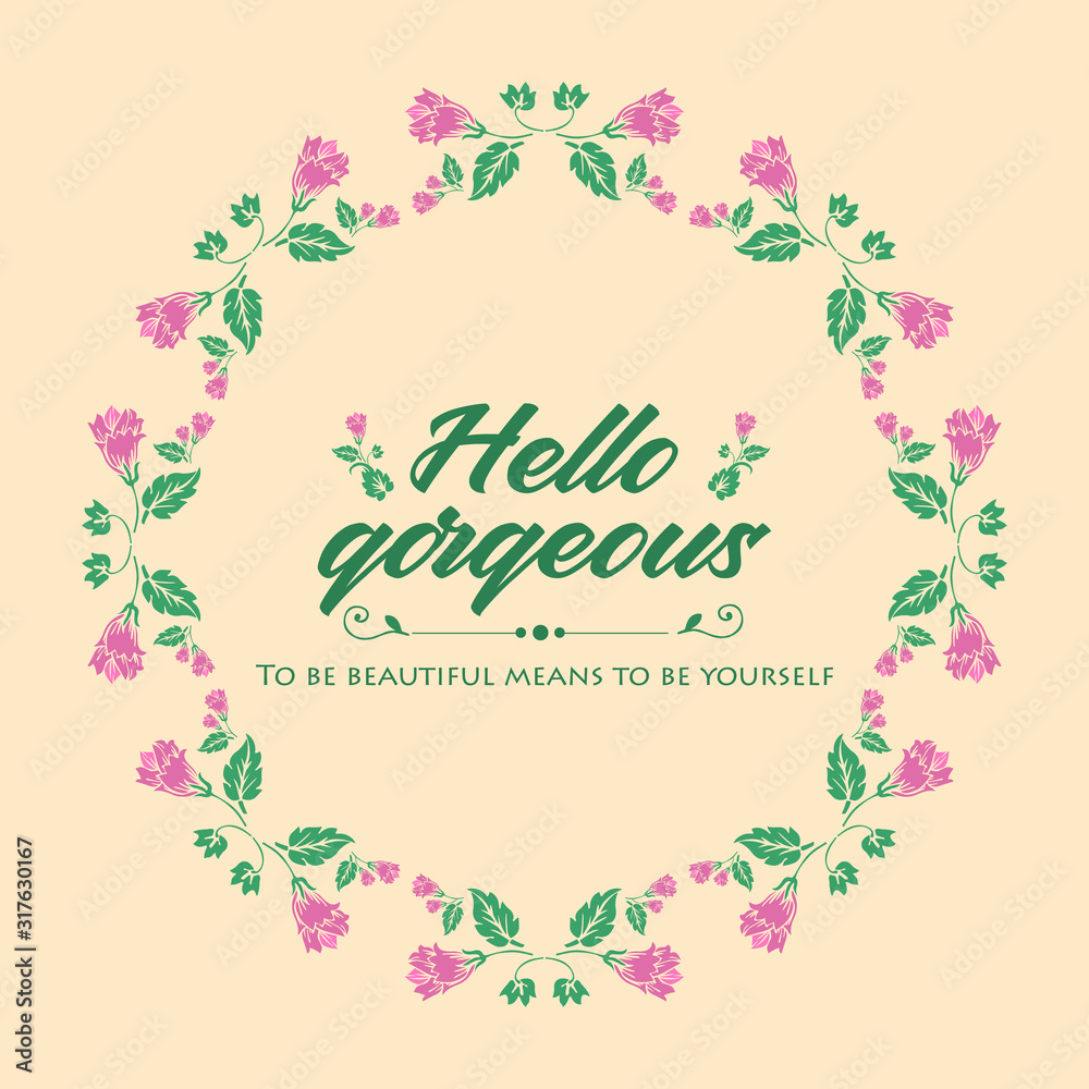 Decoration for hello gorgeous invitation card, with beautiful leaf and pink wreath frame. Vector