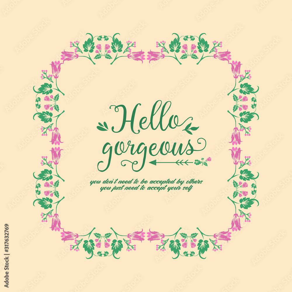 Pink wreath beautiful frame, for hello gorgeous greeting card design. Vector Pink wreath beautiful frame, for hello gorgeous greeting card design. Vector