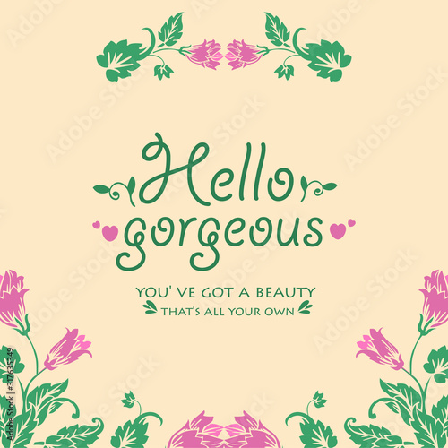 Cute decoration of leaf and flower frame, for hello gorgeous greeting card design. Vector