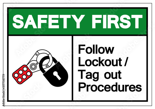 Safety First Follow Lockout/Tag out Procedures Symbol Sign ,Vector Illustration, Isolate On White Background Label .EPS10