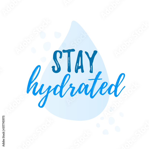 Stay hydrated yourself quote calligraphy text. Vector illustration text hydrate yourself. Design print for t shirt, tee, card, type poster banner.