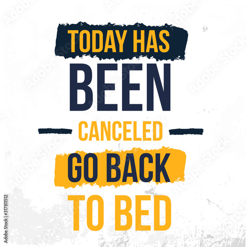 Go to Bed, morning inspirational quote, funny motivation, typography design