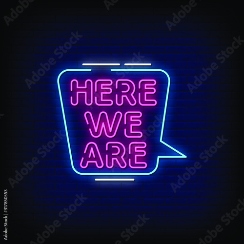 Here We Are Neon Signs Style Text Vector