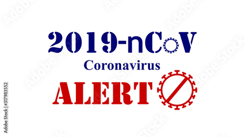 Logo for warning about Coronavirus(2019 nCoV) that cause mysterious viral pneumonia in China(Wuhan city). This outbreak like Sars virus(severe acute respiratory syndrome). pandemic disease concept