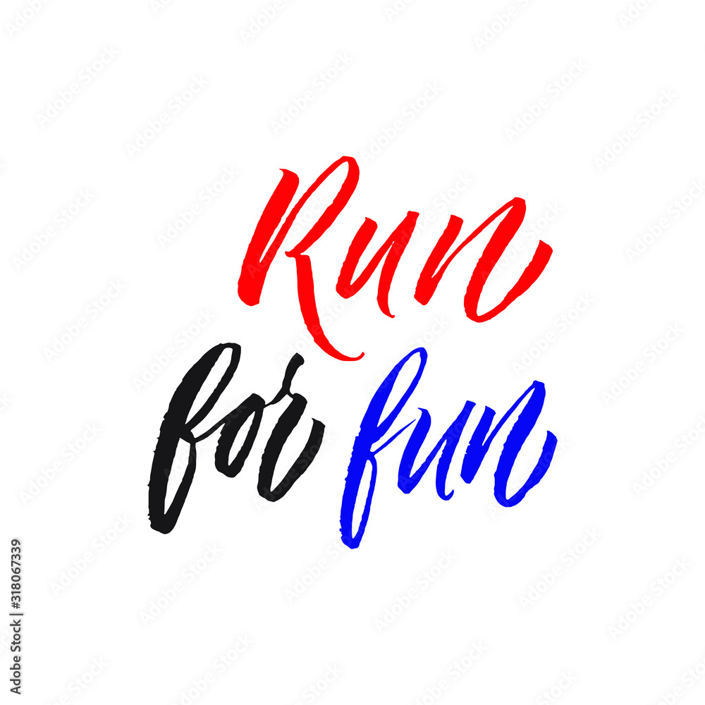 Run for fun. Hand drawn inspirational and motivational quote about sport. Vector isolated typography design element for cards, posters and print. Run for fun. Hand drawn inspirational and motivational quote about sport. Vector isolated typography design element for cards, posters and print.