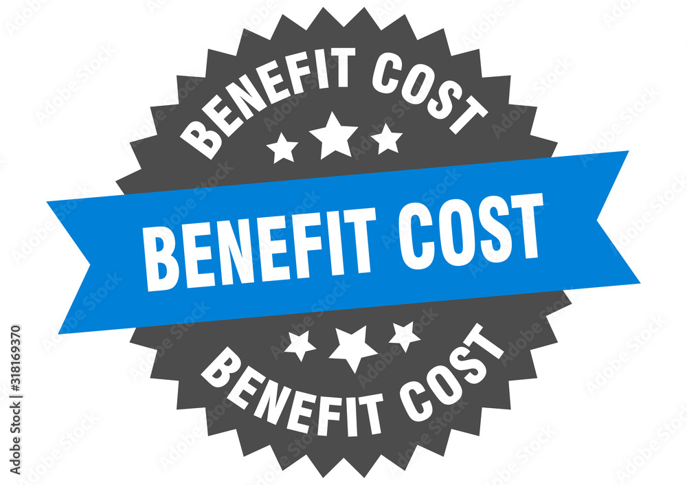 benefit cost sign. benefit cost circular band label. round benefit cost sticker benefit cost sign. benefit cost circular band label. round benefit cost sticker