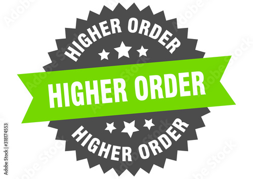 higher order sign. higher order circular band label. round higher order sticker