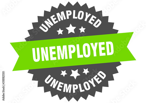 unemployed sign. unemployed circular band label. round unemployed sticker