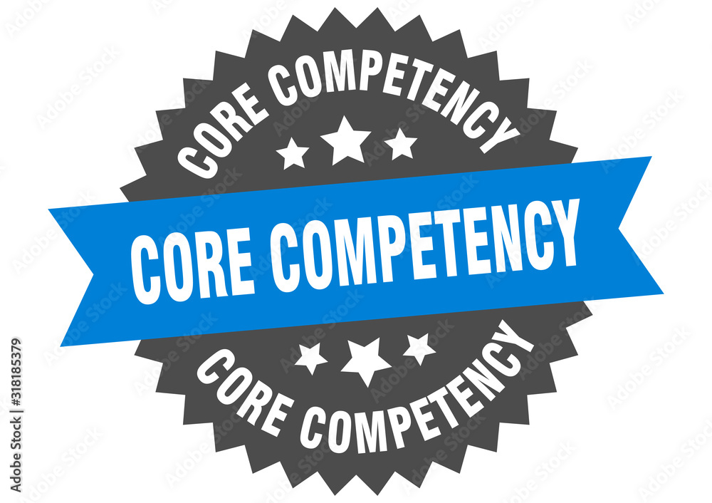 core competency sign. core competency circular band label. round core competency sticker core competency sign. core competency circular band label. round core competency sticker