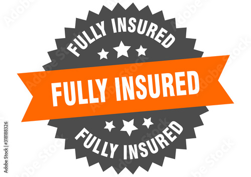 fully insured sign. fully insured circular band label. round fully insured sticker