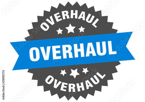 overhaul sign. overhaul circular band label. round overhaul sticker