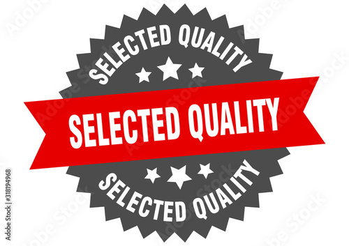 selected quality sign. selected quality circular band label. round selected quality sticker