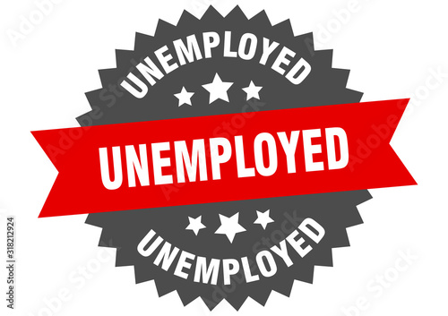 unemployed sign. unemployed circular band label. round unemployed sticker